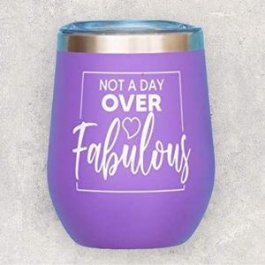 Not a day over fabulous birthday wine tumbler with lid